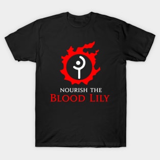 Nourish the Blood Lily! White Mage funny meme MMORPG player T-Shirt